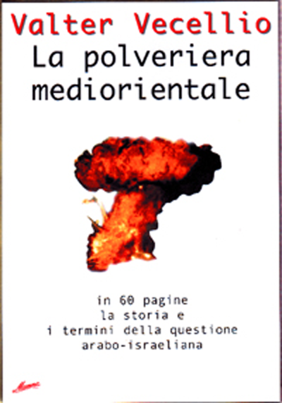 Copertina del libro La polveriera mediorientale di Valter Vecellio, Mamma Editori
