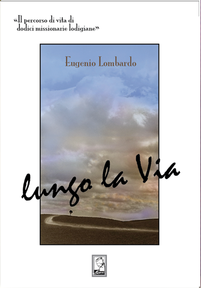 Missionarie: Lungo la via - Eugenio Lombardo - Mamma Editori